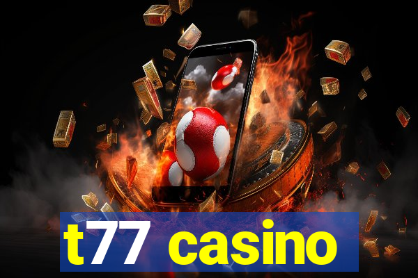 t77 casino